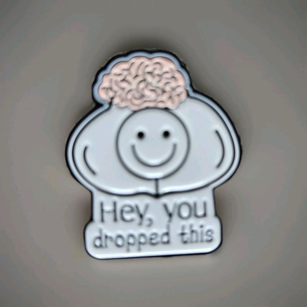 Humorous Hey You Drop This Brain Pinbacks‎